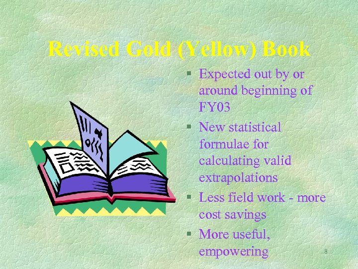 Revised Gold (Yellow) Book § Expected out by or around beginning of FY 03