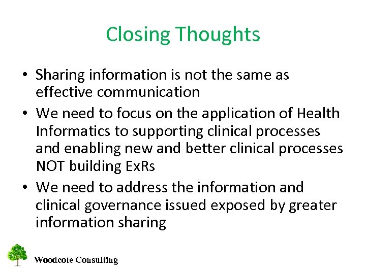 Closing Thoughts • Sharing information is not the same as effective communication • We