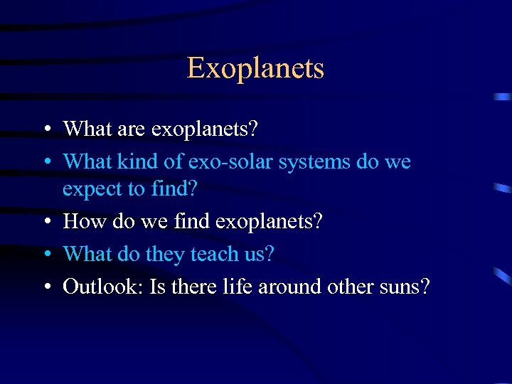 Exoplanets • What are exoplanets? • What kind of exo-solar systems do we expect