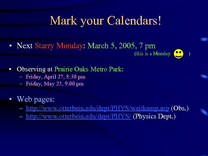 Mark your Calendars! • Next Starry Monday: March 5, 2005, 7 pm (this is