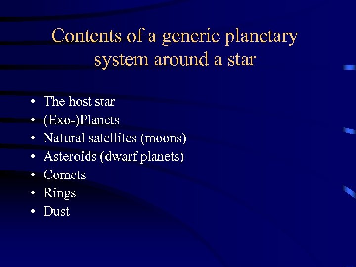 Contents of a generic planetary system around a star • • The host star