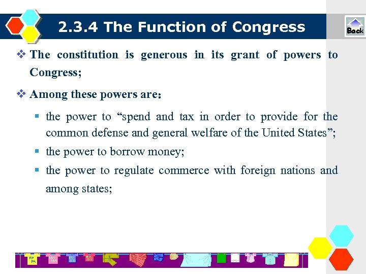 2. 3. 4 The Function of Congress The constitution is generous in its grant