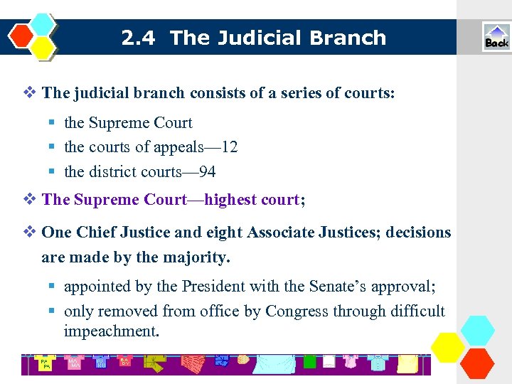 2. 4 The Judicial Branch The judicial branch consists of a series of courts: