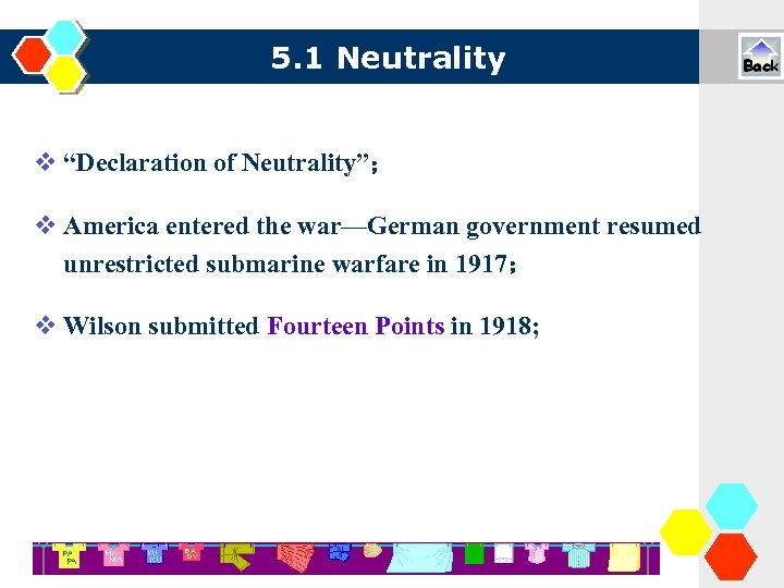5. 1 Neutrality “Declaration of Neutrality”； America entered the war—German government resumed unrestricted submarine
