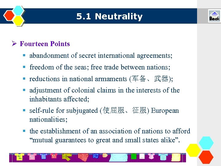 5. 1 Neutrality Ø Fourteen Points abandonment of secret international agreements; freedom of the