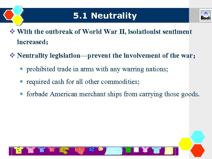 5. 1 Neutrality With the outbreak of World War II, isolationist sentiment increased； Neutrality
