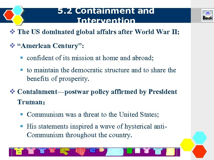 5. 2 Containment and Intervention The US dominated global affairs after World War II;