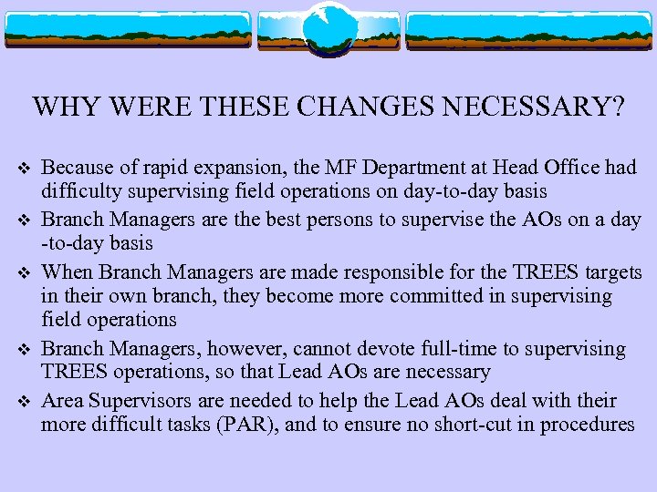 WHY WERE THESE CHANGES NECESSARY? v v v Because of rapid expansion, the MF