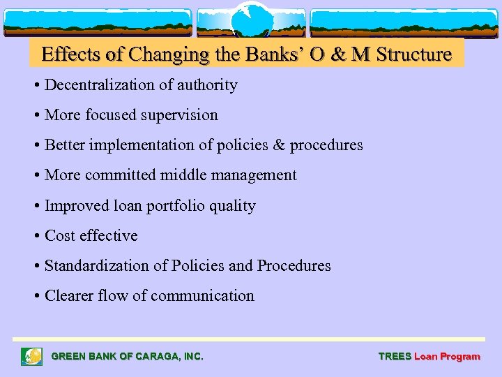 Effects of Changing the Banks’ O & M Structure • Decentralization of authority •