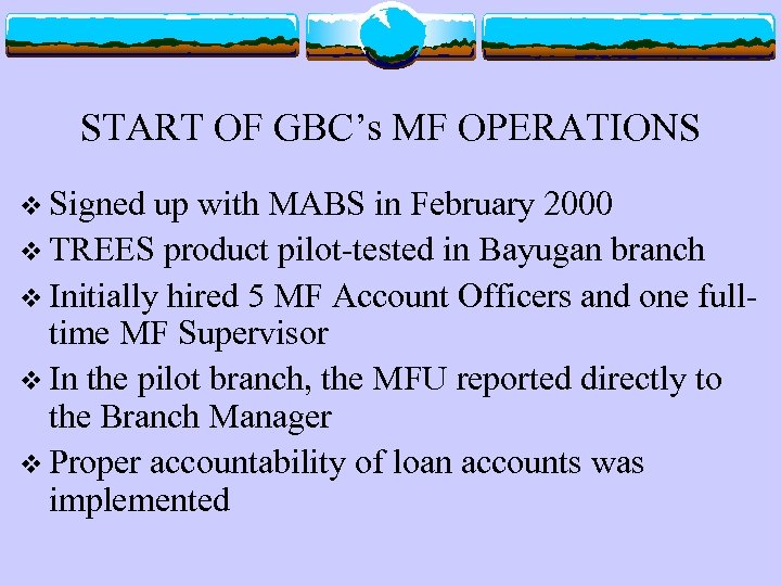 START OF GBC’s MF OPERATIONS v Signed up with MABS in February 2000 v