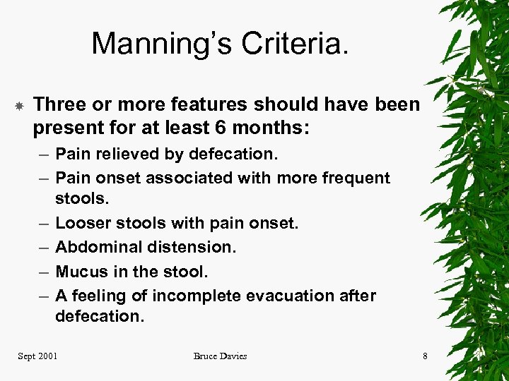 Manning’s Criteria. Three or more features should have been present for at least 6