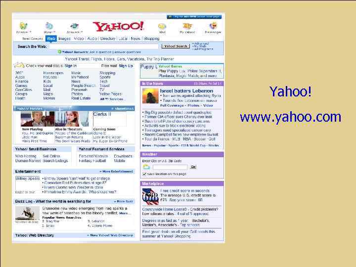 Yahoo! www. yahoo. com 