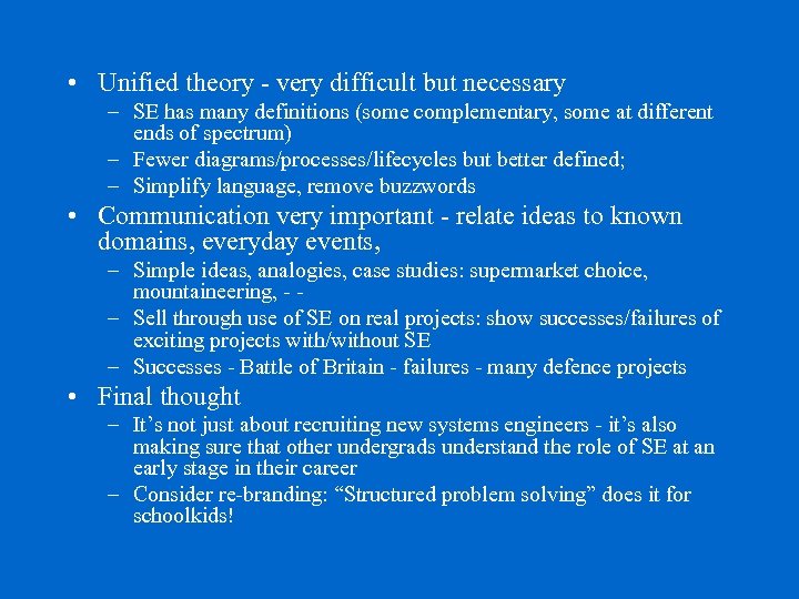  • Unified theory - very difficult but necessary – SE has many definitions
