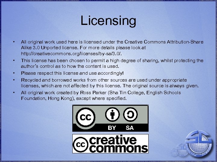 Licensing • • • All original work used here is licensed under the Creative
