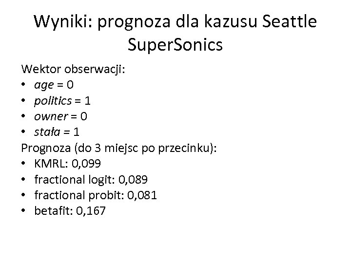 Wyniki: prognoza dla kazusu Seattle Super. Sonics Wektor obserwacji: • age = 0 •