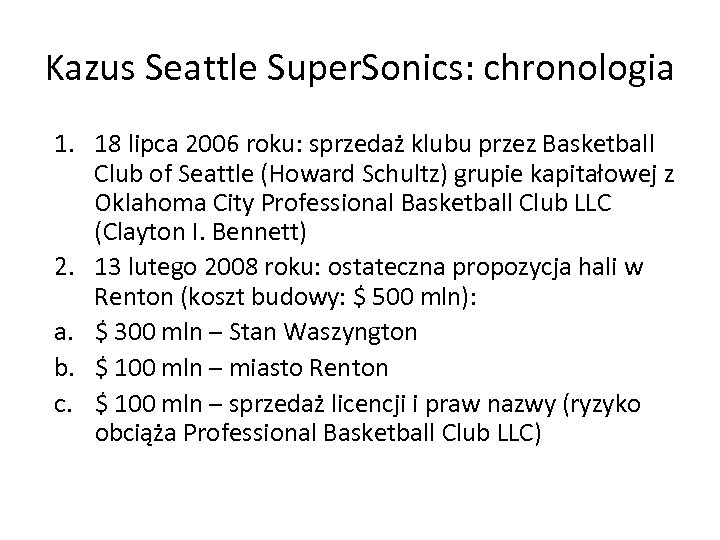 Kazus Seattle Super. Sonics: chronologia 1. 18 lipca 2006 roku: sprzedaż klubu przez Basketball