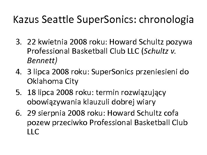 Kazus Seattle Super. Sonics: chronologia 3. 22 kwietnia 2008 roku: Howard Schultz pozywa Professional