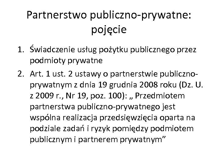 Partnerstwo publiczno-prywatne: pojęcie 1. Świadczenie usług pożytku publicznego przez podmioty prywatne 2. Art. 1