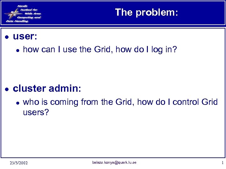The problem: ● user: ● ● how can I use the Grid, how do