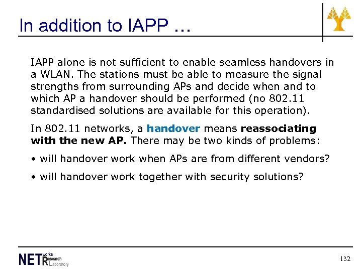 In addition to IAPP … IAPP alone is not sufficient to enable seamless handovers