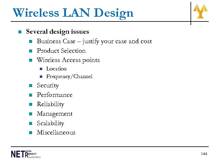 Wireless LAN Design n Several design issues n Business Case – justify your case