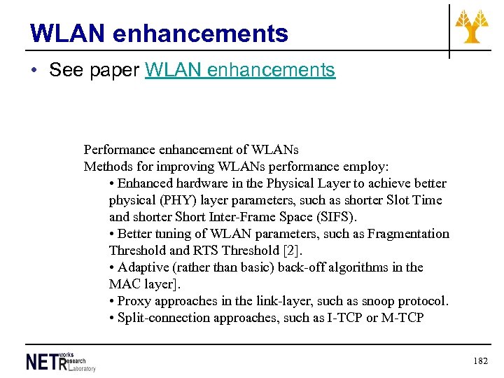 WLAN enhancements • See paper WLAN enhancements Performance enhancement of WLANs Methods for improving