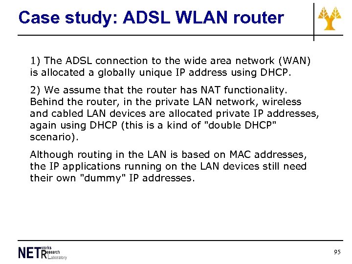 Case study: ADSL WLAN router 1) The ADSL connection to the wide area network