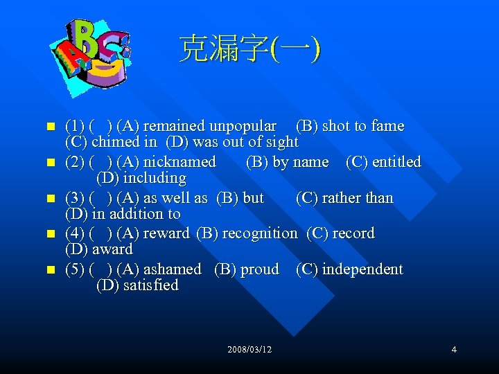 克漏字(一) n n n (1) ( ) (A) remained unpopular (B) shot to fame