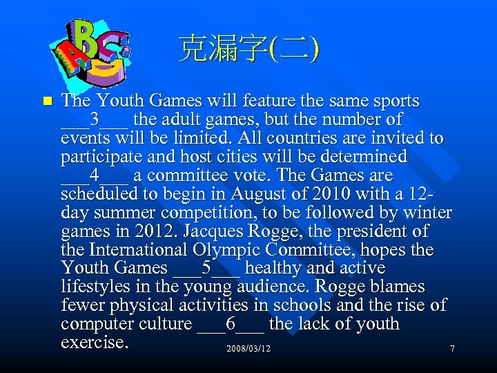 克漏字(二) n The Youth Games will feature the same sports ___3___ the adult games,