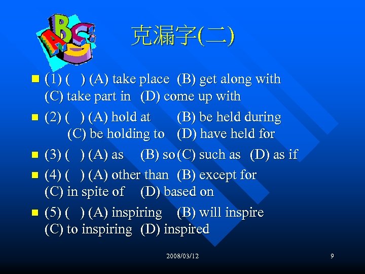 克漏字(二) n (1) ( ) (A) take place (B) get along with n n