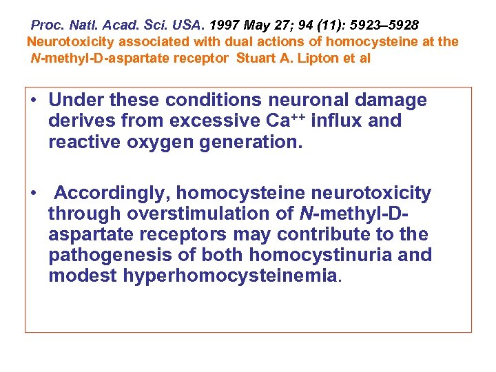 Proc. Natl. Acad. Sci. USA. 1997 May 27; 94 (11): 5923– 5928 Neurotoxicity associated