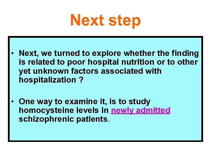Next step • Next, we turned to explore whether the finding is related to