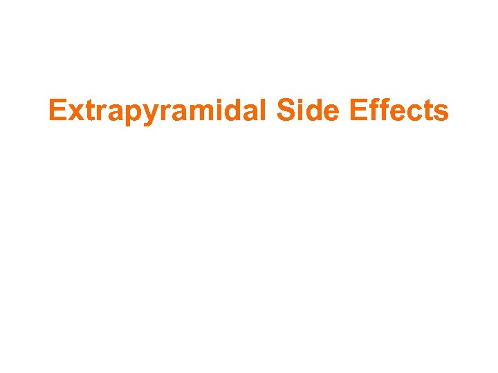 Extrapyramidal Side Effects 