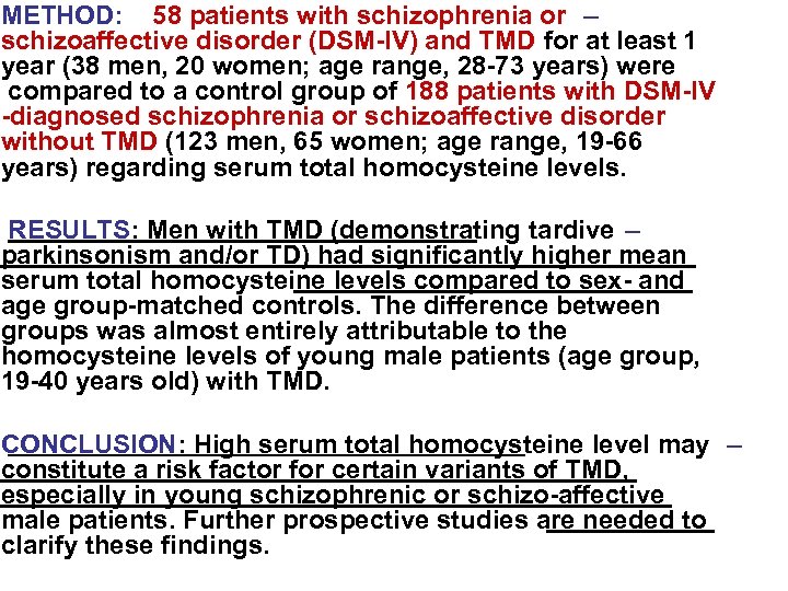 METHOD: 58 patients with schizophrenia or – schizoaffective disorder (DSM-IV) and TMD for at
