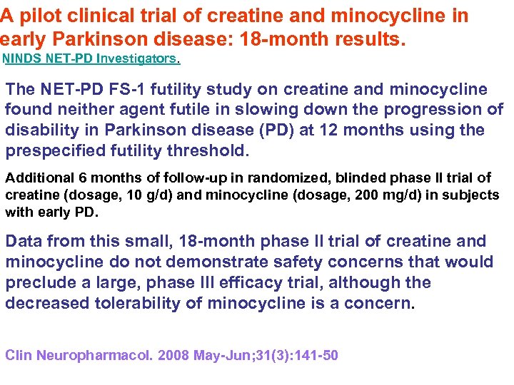 A pilot clinical trial of creatine and minocycline in early Parkinson disease: 18 -month
