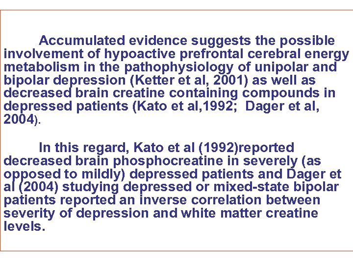  Accumulated evidence suggests the possible involvement of hypoactive prefrontal cerebral energy metabolism in