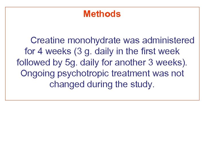 Methods Creatine monohydrate was administered for 4 weeks (3 g. daily in the first