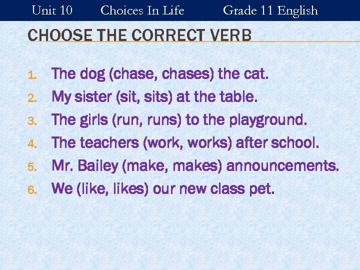 Unit 10 Choices In Life Grade 11 English CHOOSE THE CORRECT VERB 1. 2.