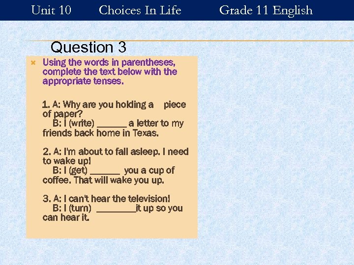 Unit 10 Choices In Life Question 3 Using the words in parentheses, complete the