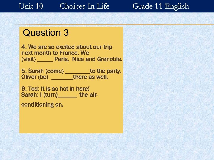 Unit 10 Choices In Life Question 3 4. We are so excited about our