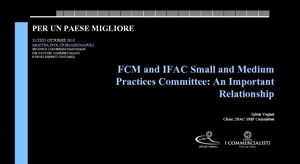 PER UN PAESE MIGLIORE 21/22/23 OTTOBRE 2010 MOSTRA D’OLTREMARE/NAPOLI SECONDO CONGRESSO NAZIONALE DEI DOTTORI
