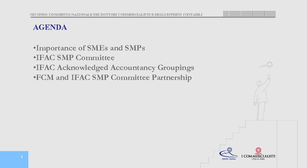 SECONDO CONGRESSO NAZIONALE DEI DOTTORI COMMERCIALISTI E DEGLI ESPERTI CONTABILI AGENDA • Importance of