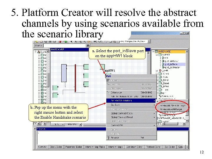 5. Platform Creator will resolve the abstract channels by using scenarios available from the