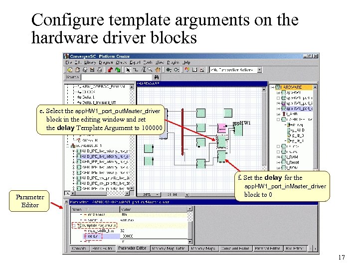 Configure template arguments on the hardware driver blocks e. Select the app. HW 1_port_out.