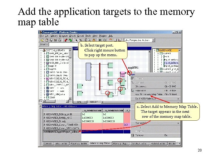 Add the application targets to the memory map table b. Select target port. Click