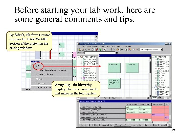 Before starting your lab work, here are some general comments and tips. By default,