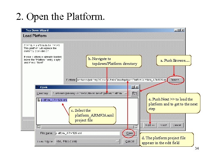 2. Open the Platform. b. Navigate to topdown/Platform directory c. Select the platform_ARM 926.