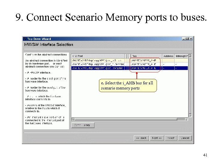 9. Connect Scenario Memory ports to buses. e. Select the i_AHB bus for all