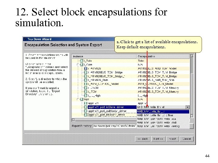 12. Select block encapsulations for simulation. a. Click to get a list of available