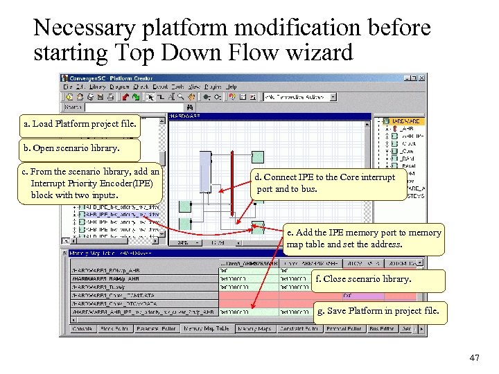 Necessary platform modification before starting Top Down Flow wizard a. Load Platform project file.